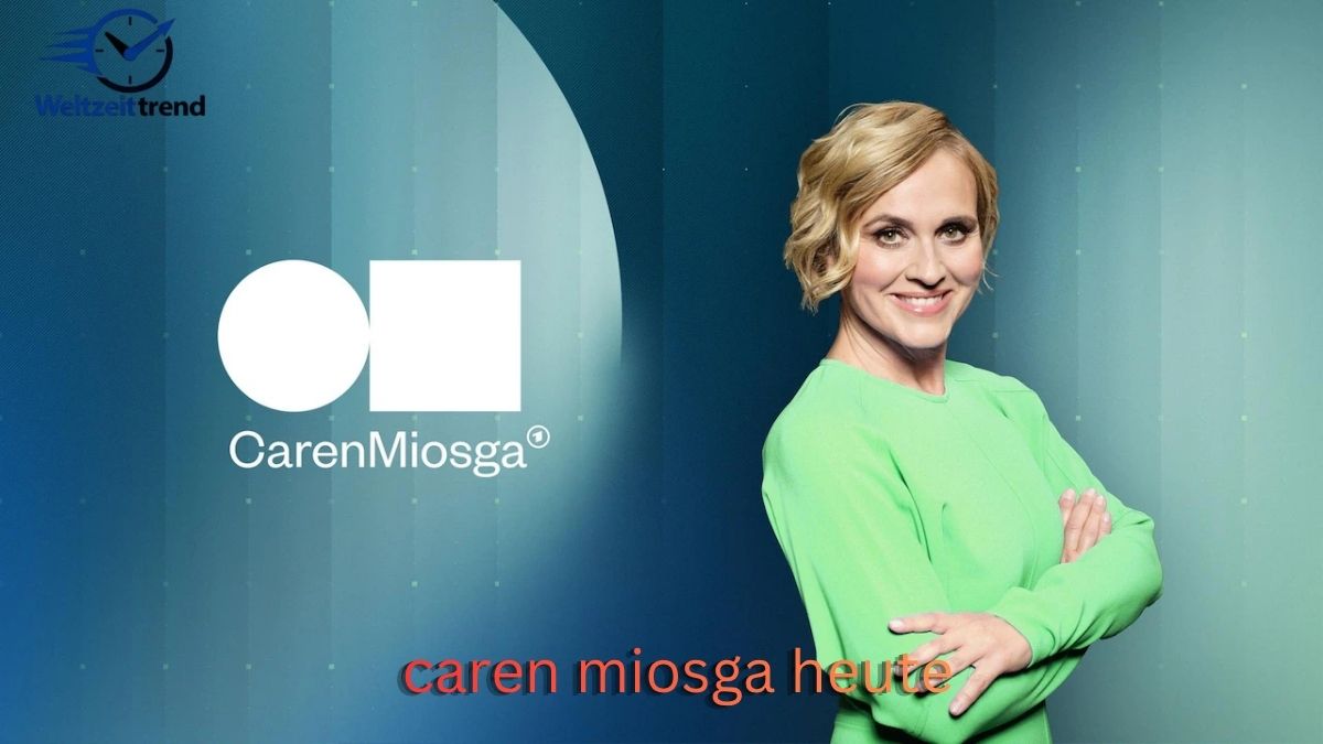 caren miosga heute caren miosga heute
