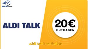 ALDI TALK aufladen: Einfach, schnell und ohne Fehler